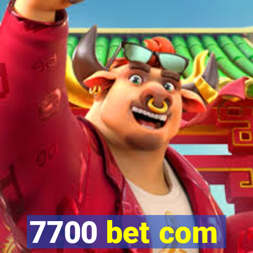 7700 bet com